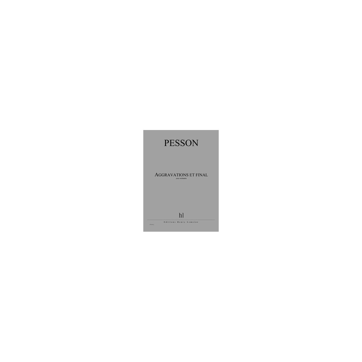 Aggravations et Final       PO - PESSON | Henry Lemoine