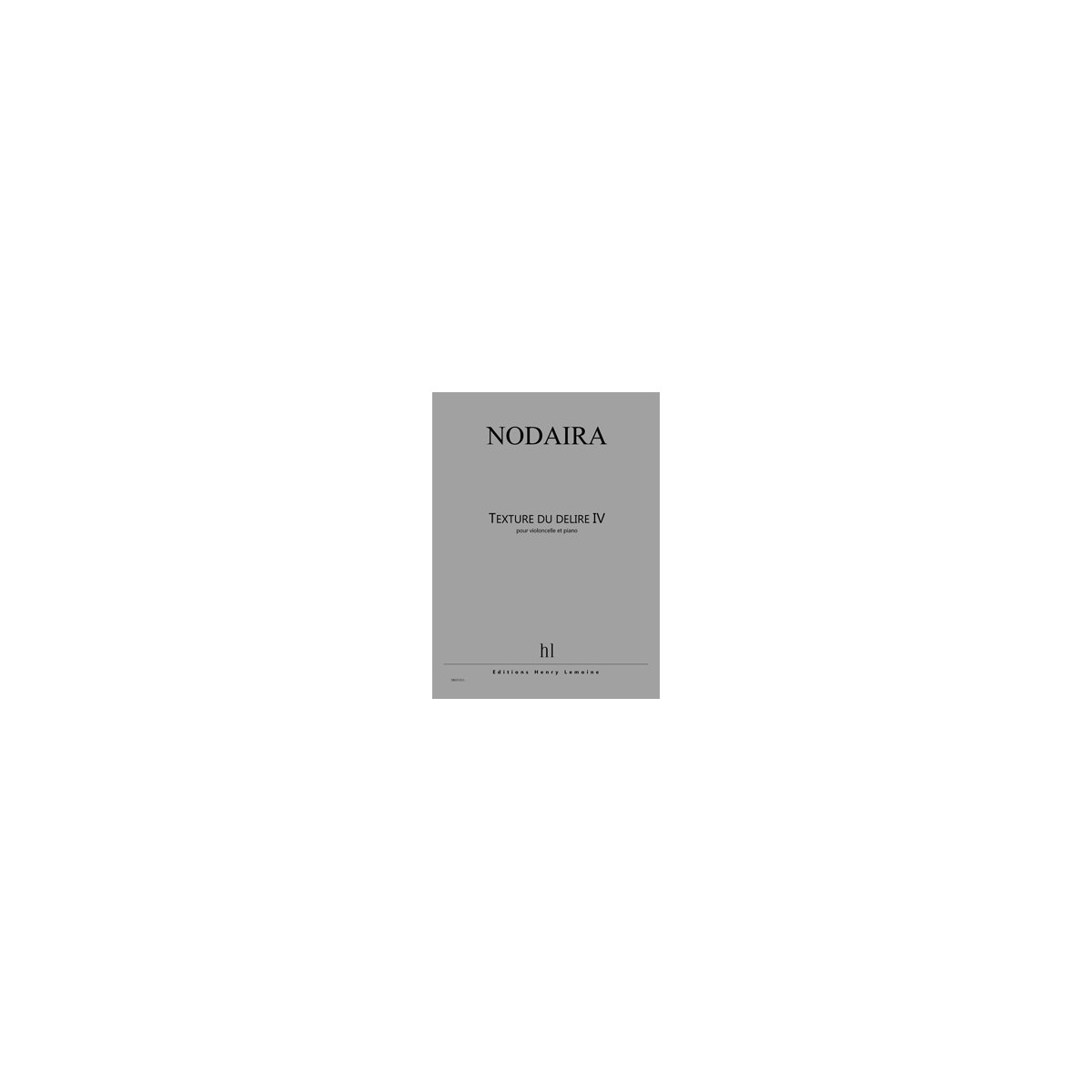 Texture du Délire IV        PO - NODAIRA | Henry Lemoine