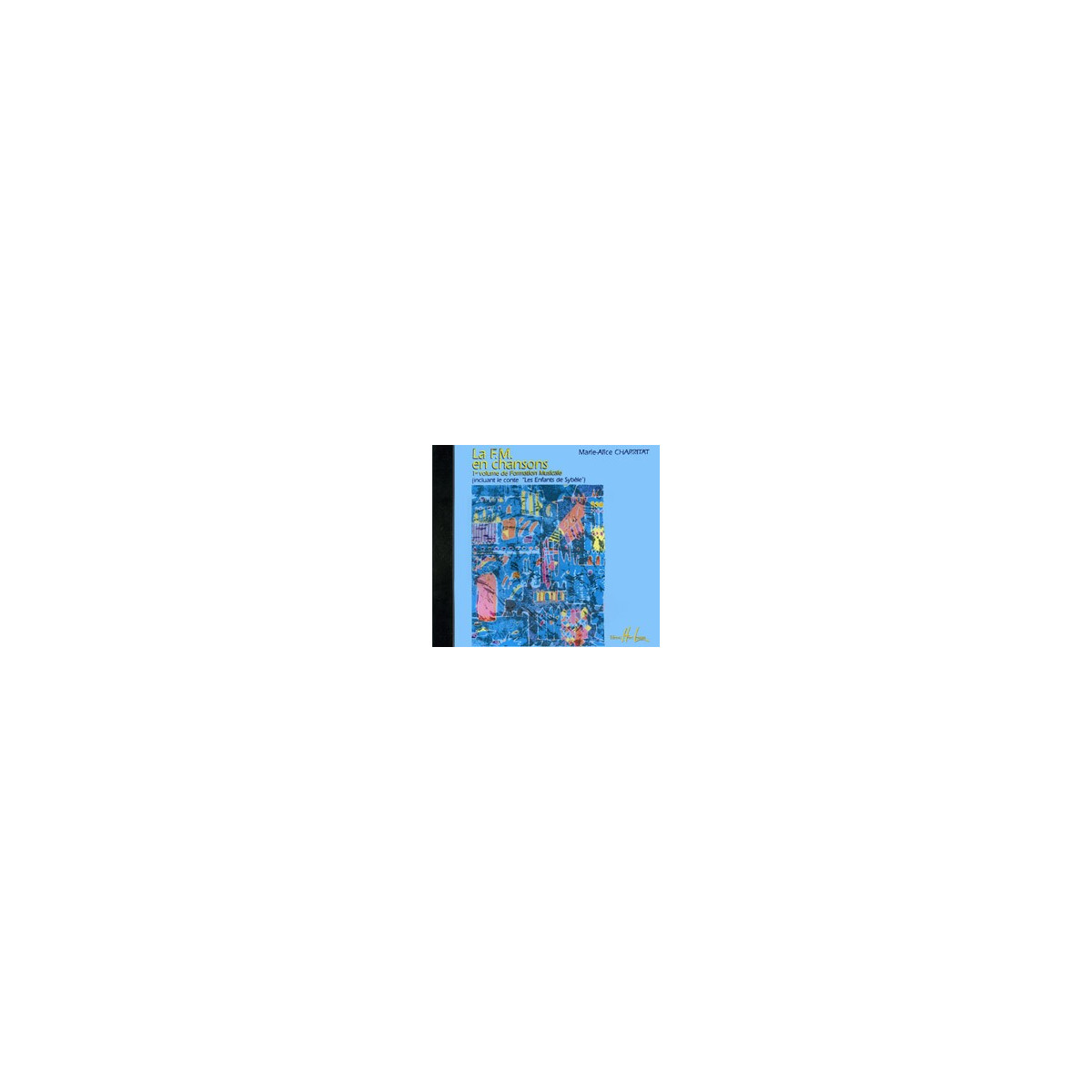 Marie-Alice Charritat : La FM en chansons Volume 1 (CD)