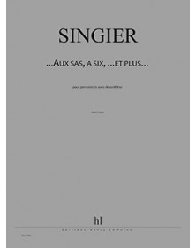 ... Aux Sas, à Six, ...et Plus - SINGIER | Henry Lemoine