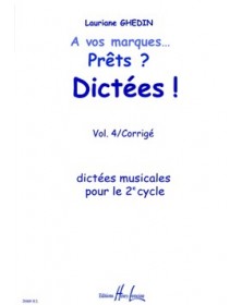 Lauriane Ghedin A vos marques.. Prêts - Dictées ! Vol.4 Corrigés