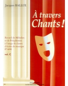 A travers chants ! Volume C