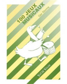 Ger Storms : 100 Jeux musicaux - Editions Van de Velde