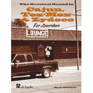 The Greatest Sound in Cajun, Tex-Mex & Zydeco