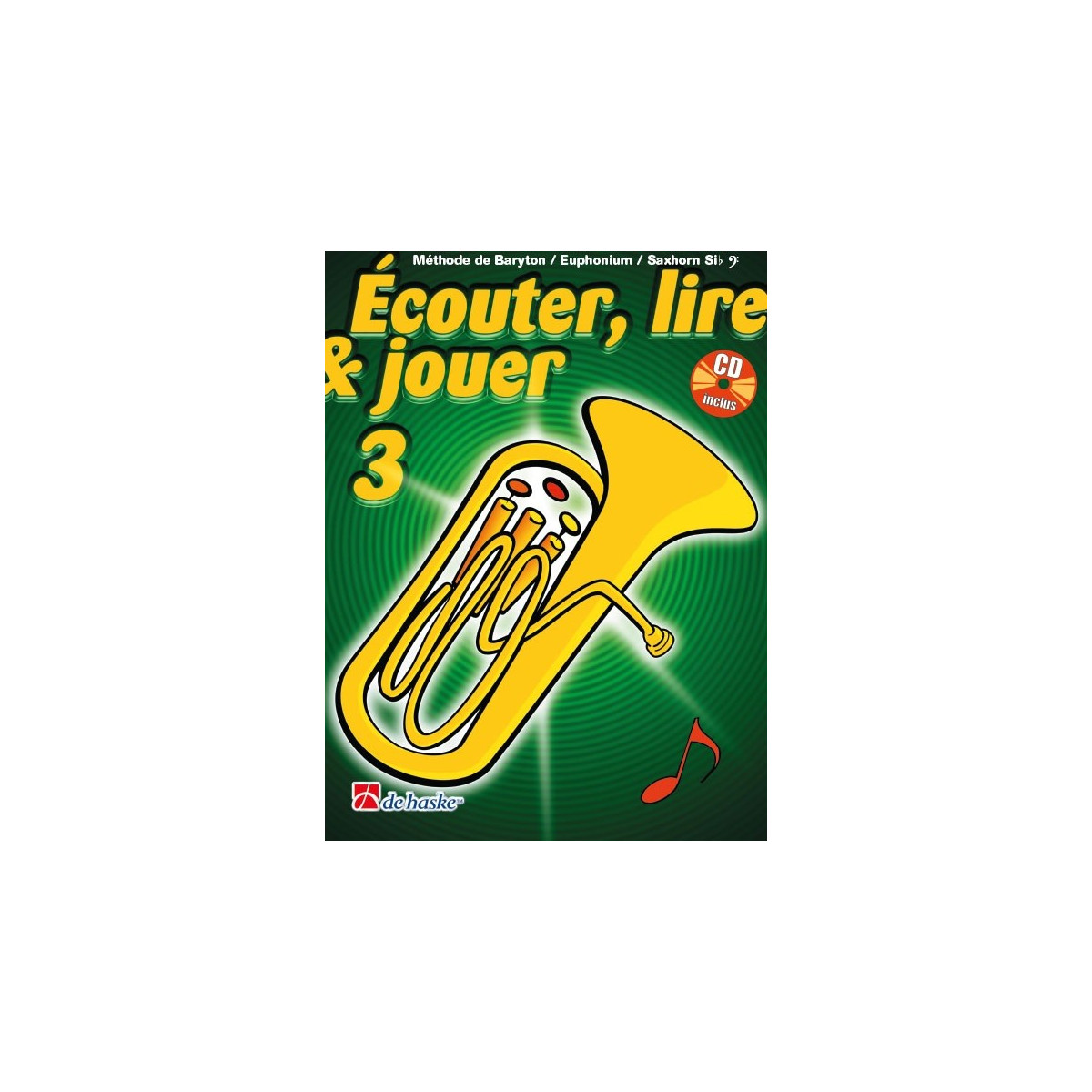 Écouter, Lire & Jouer 3 Baryton/Euph/Saxhorn Bb BC