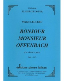 Michel Leclerc : Bonjour Monsieur Offenbach