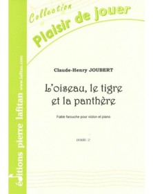 Claude-Henry Joubert : L'Oiseau, Le Tigre et la Panthère