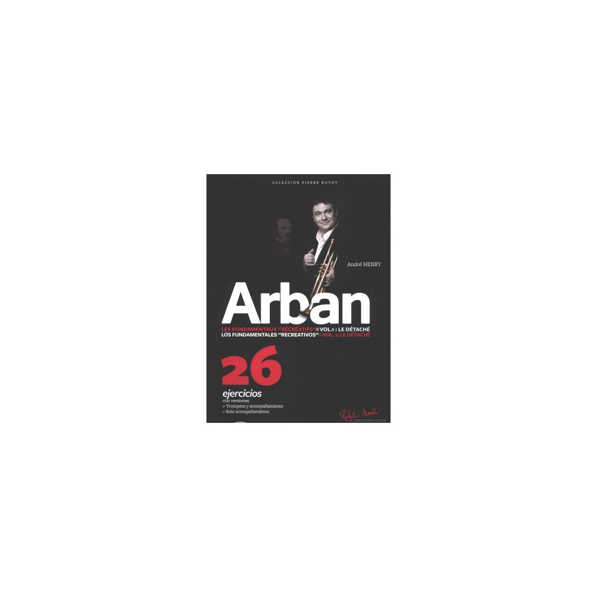 Arban les Fondamentaux Recreatifs Vol. 1 Espagnol