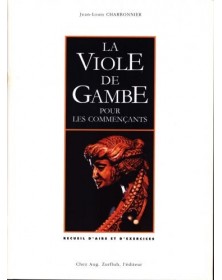 La Viole de gambe pour les commençants - CHARBONNIER Jean-Louis | Zurfluh