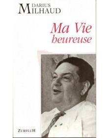 Ma Vie heureuse - MILHAUD Darius | Zurfluh