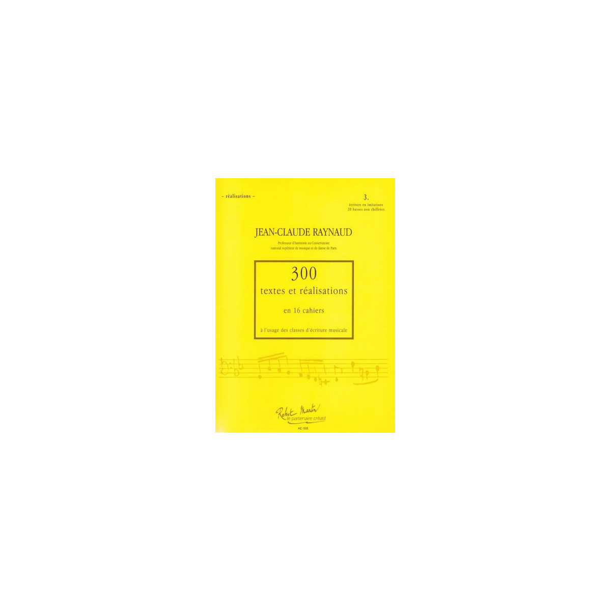 300 Textes et réalisations Cahier 3 (Ecriture en Imitation) - RAYNAUD Jean-Claude | Zurfluh