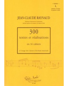300 Textes et réalisations Cahier 4 (Textes) - RAYNAUD Jean-Claude | Zurfluh