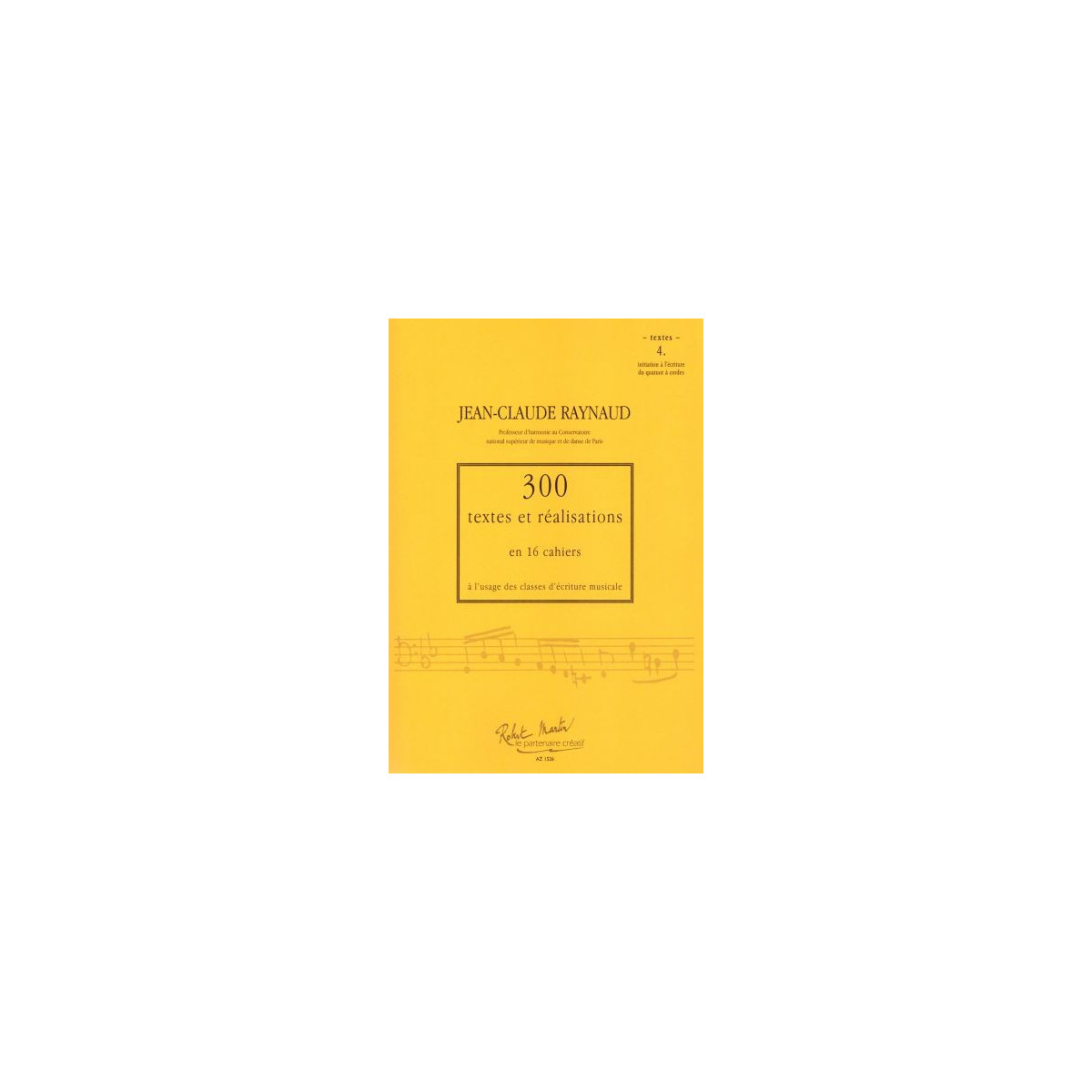 300 Textes et réalisations Cahier 4 (Textes) - RAYNAUD Jean-Claude | Zurfluh