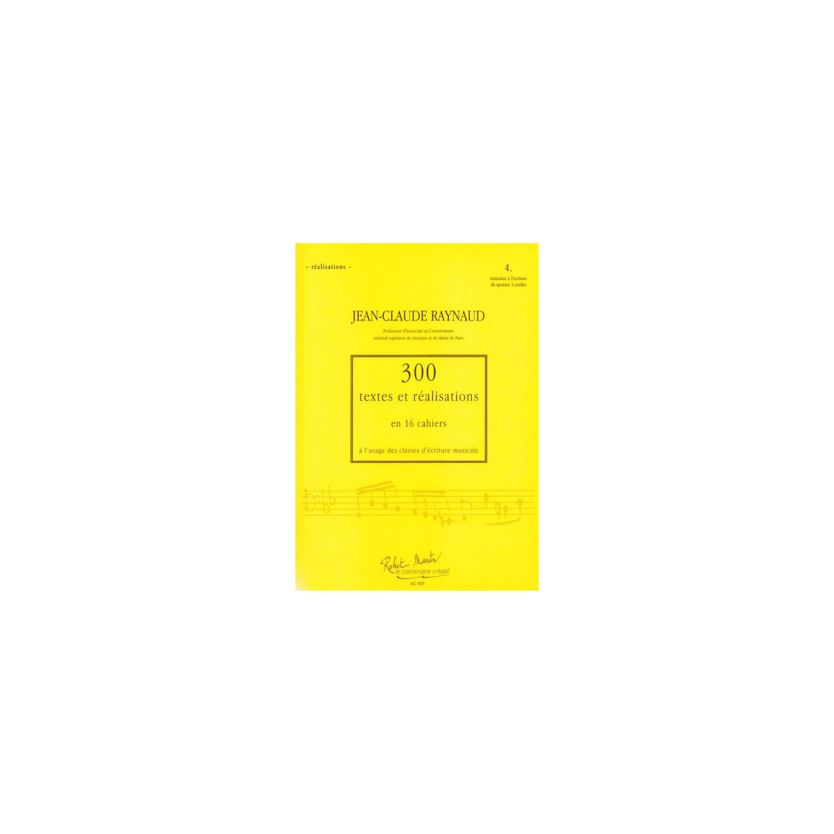 300 Textes et réalisations Cahier 4 (Réalisations) - RAYNAUD Jean-Claude | Zurfluh