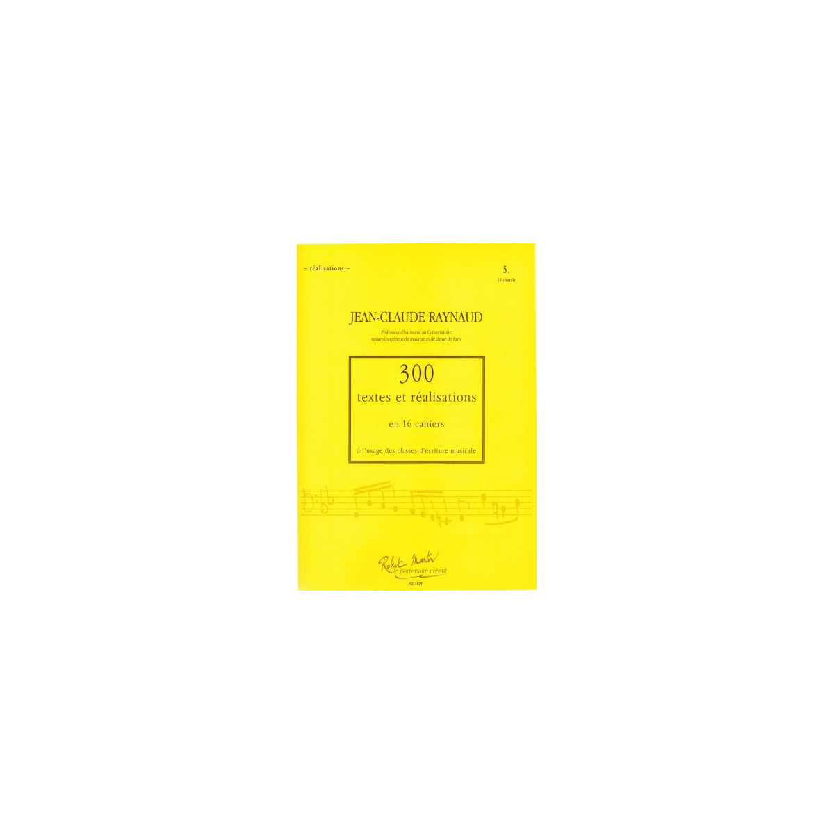 300 Textes et réalisations Cahier 5 (Réalisations) - RAYNAUD Jean-Claude | Zurfluh
