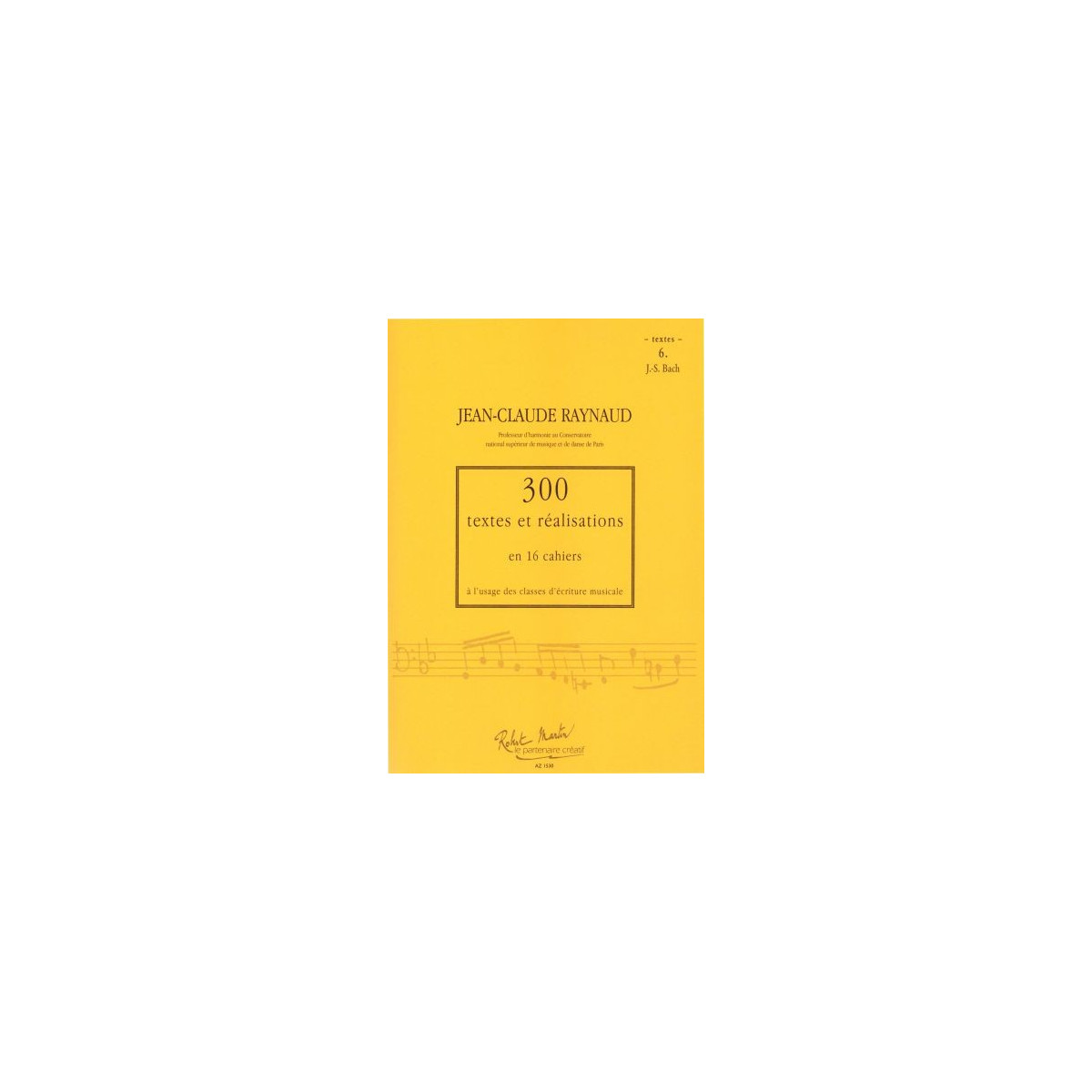 300 Textes et réalisations Cahier 6 (Textes) - RAYNAUD Jean-Claude | Zurfluh