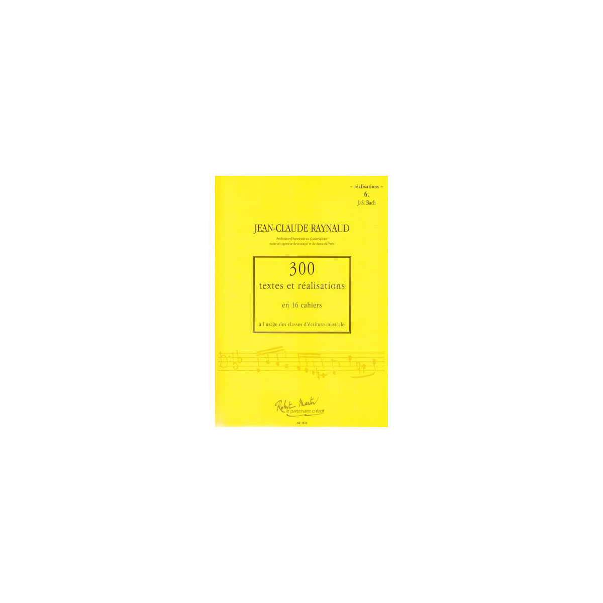 300 Textes et réalisations Cahier 6 (Réalisations) - RAYNAUD Jean-Claude | Zurfluh