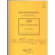 300 Textes et réalisations Cahier 15 (Textes) - RAYNAUD Jean-Claude | Zurfluh