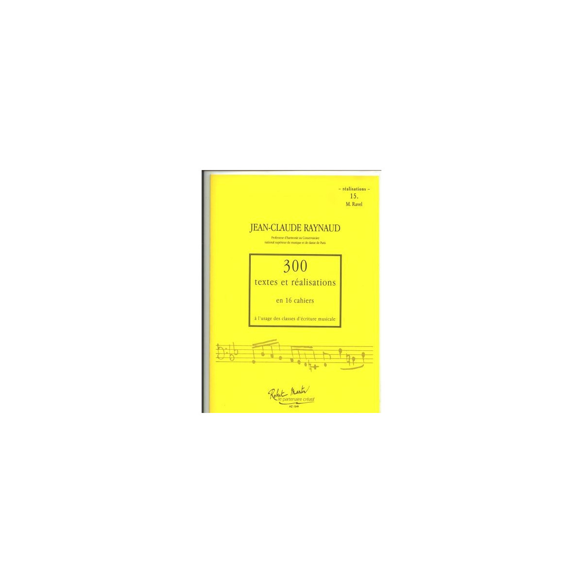 300 Textes et réalisations Cahier 15 (Réalisations) - RAYNAUD Jean-Claude | Zurfluh