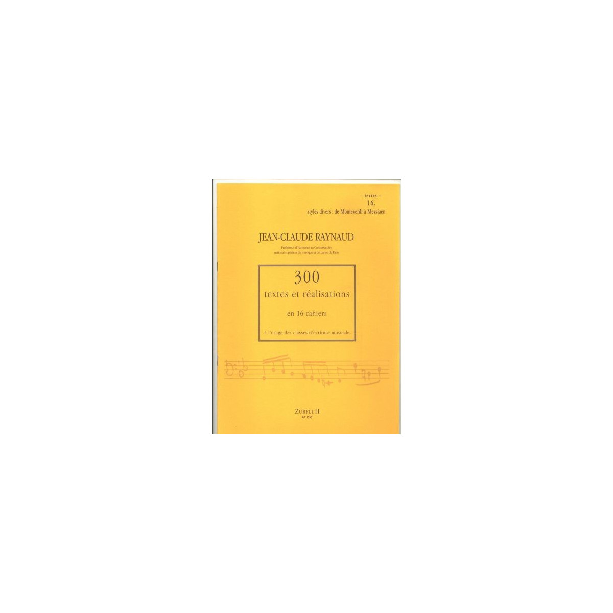 300 Textes et réalisations Cahier 16 (Textes) - RAYNAUD Jean-Claude | Zurfluh