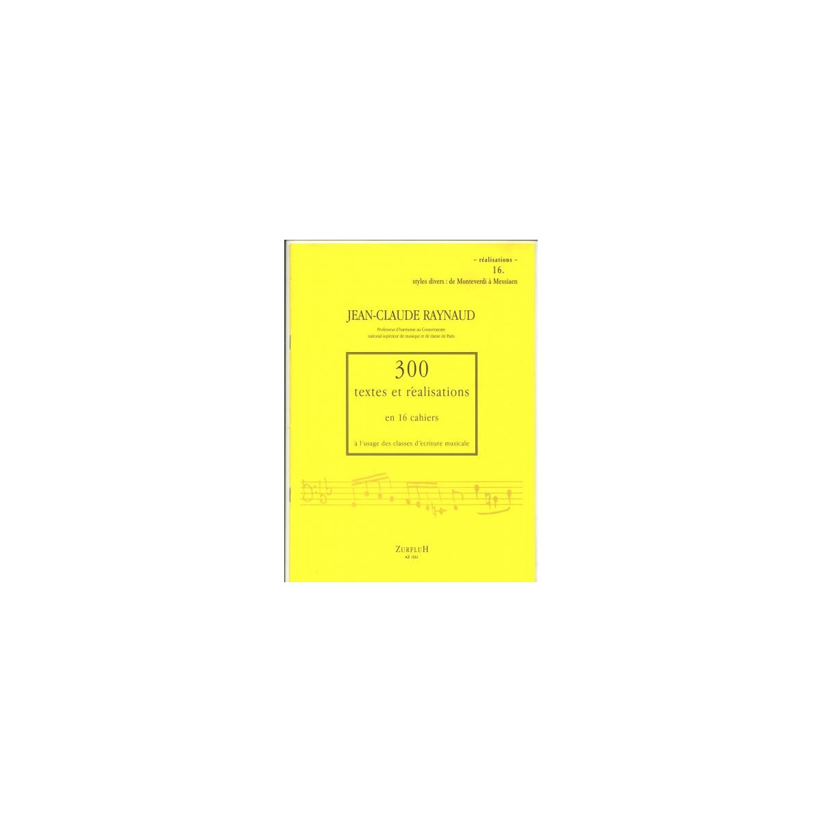 300 Textes et réalisations Cahier 16 (Réalisations) - RAYNAUD Jean-Claude | Zurfluh