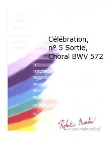 Celebration, No5 Sortie, Choral Bwv 572