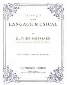 Olivier Messiaen : Technique de mon Langage Musical