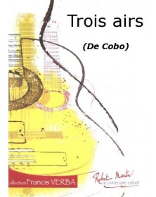 Trois Airs - Daniel Cobo - Guitare - Robert Martin