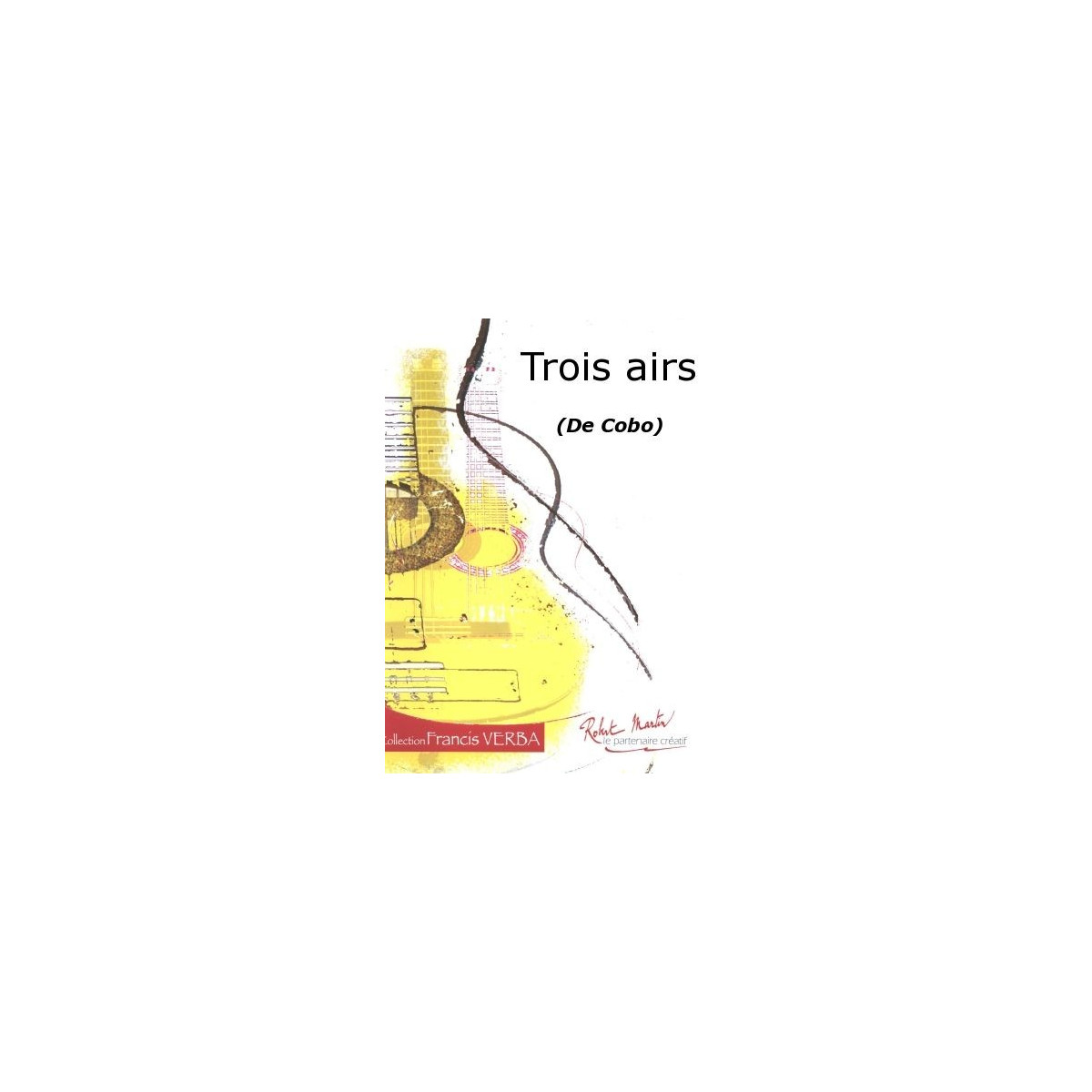 Trois Airs - Daniel Cobo - Guitare - Robert Martin