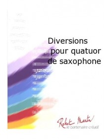Diversions Pour Quatuor de Saxophone