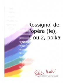 Rossignol de l'Opera (le)