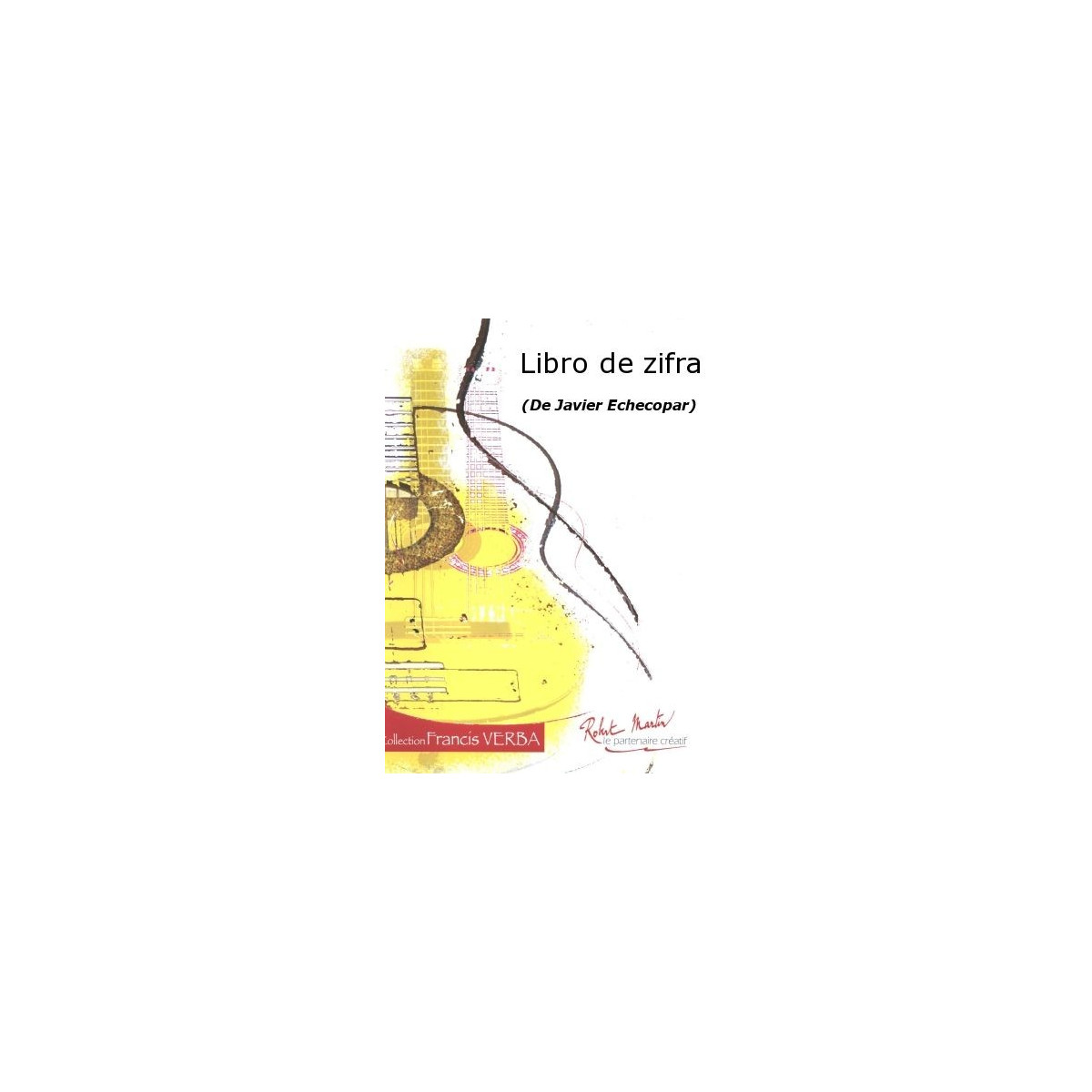 Libro de Zifra - Guitare - Javier Echecopar - Editions Robert Martin