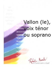 Vallon (le), Voix Tenor ou...