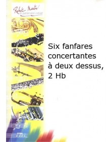SIX Fanfares Concertantes à...