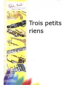 Trois Petits Riens