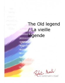 The Old Legend / la Vieille Legende