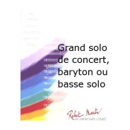 Grand Solo de Concert, Baryton ou Basse Solo