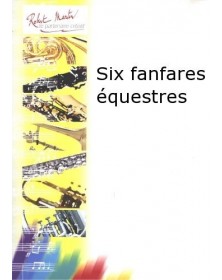 SIX Fanfares Équestres