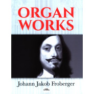 Johann Jakob Froberger : Organ Works