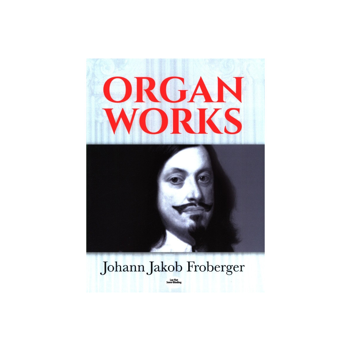 Johann Jakob Froberger : Organ Works