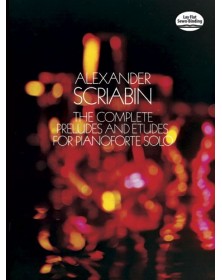 Alexander Scriabin : The Complete Preludes and Etudes