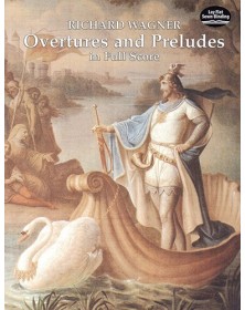 Richard Wagner : Ouvertures et Préludes (Conducteur)
