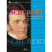 Schubert - Un voyage à travers sa vie et son oeuvre