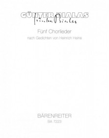 Funf Chorlieder nach Gedichten von Heinrich Heine