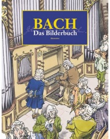 Bach. Das Bilderbuch