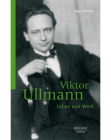 Viktor Ullmann - Leben und...