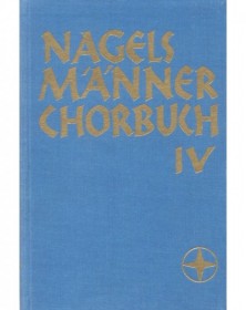 Nagels Mannerchorbuch. Band 4