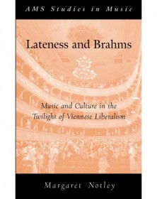 Lateness and Brahms Music...