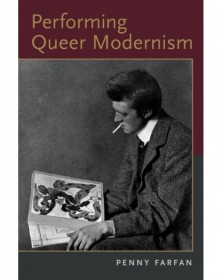 Performing Queer Modernism