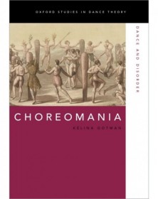 Choreomania Dance and Disorder